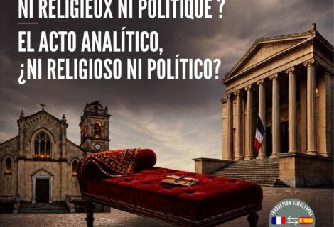 París Congreso bilingüe: «El acto analítico, ¿ni religioso ni político?: »- 26 y 27 de septiembre de 2026- Presencial y por zoom