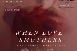 Journée à Dublin – « Quand l&rsquo;amour étouffe: sur la lutte pour créer &lsquo;un moi&rsquo;  » (When Love Smothers : on the struggle to create “A Me”) – 9 février 2018